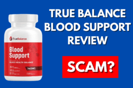 True Balance Blood Support Review – Legit or Scam Product?